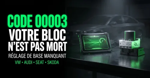 Défaut 00003 Calculateur - Réglage de base/adaptation pas effectué ou incorrect